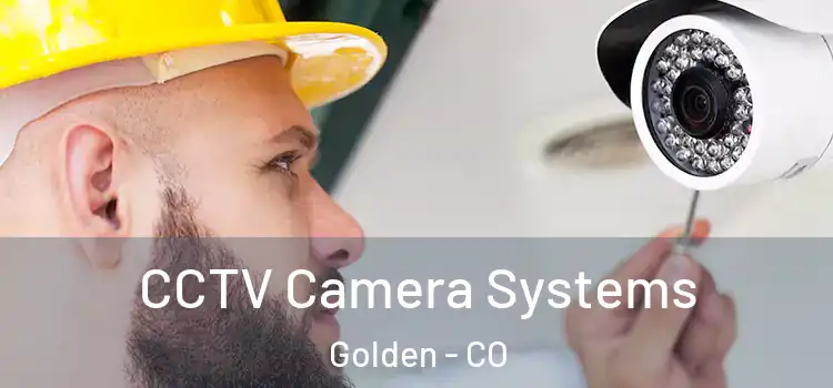 CCTV Camera Systems Golden - CO