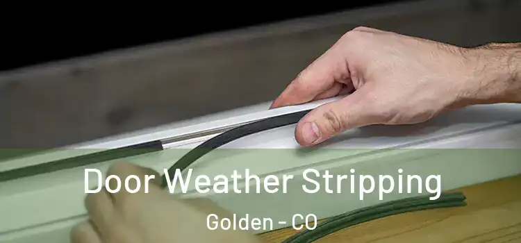 Door Weather Stripping Golden - CO