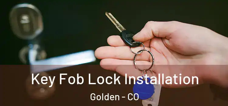  Key Fob Lock Installation Golden - CO