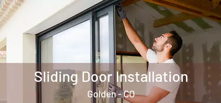 Sliding Door Installation Golden - CO
